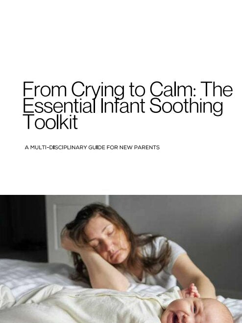 From Crying to Calm: The Essential Infant Soothing Toolkit